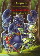 I Naturelli e la pentola magica. Dolce dormire - Stefano Silba, 2020