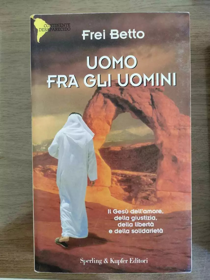 Uomo fra gli uomini - Frei Betto - Sperling - 1998 - AR