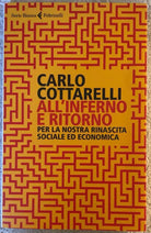All’inferno e ritorno. Per la nostra rinascita sociale ed economica di Carlo Cot