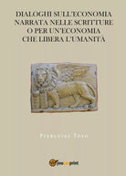 L’economia delle Scritture di Pierluigi Toso, 2017, Youcanprint