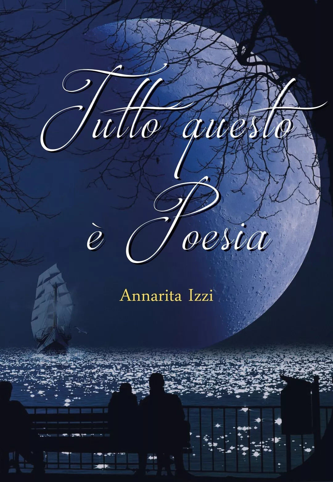 Tutto questo e poesia di Annarita Izzi, 2020, Youcanprint