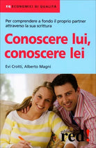 Conoscere lui, conoscere lei di Evi Crotti, Alberto Magni, 2008, Edizioni Red!