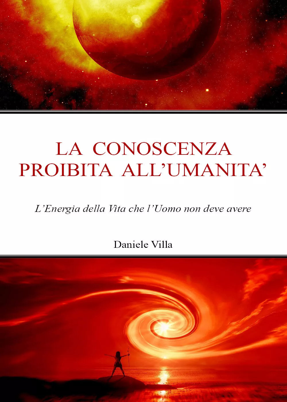 La conoscenza proibita all’Umanita di Daniele Villa, 2021, Youcanprint