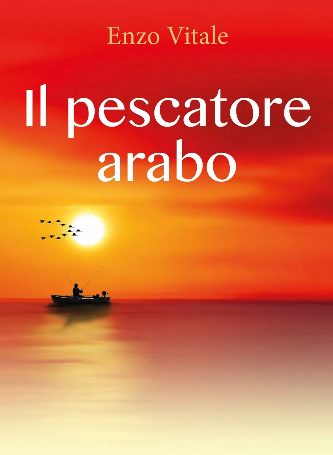 Il pescatore arabo di Enzo Vitale, 2019, Youcanprint
