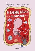 La grande fabbrica dei bambini Ediz illustrata di Nadja Belhadj