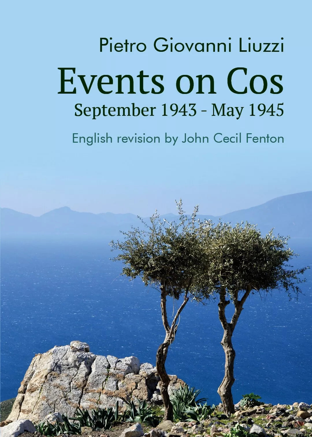 Events on Cos, September 1943 May 1945 di Pietro Giovanni Liuzzi, J. C. Fenton