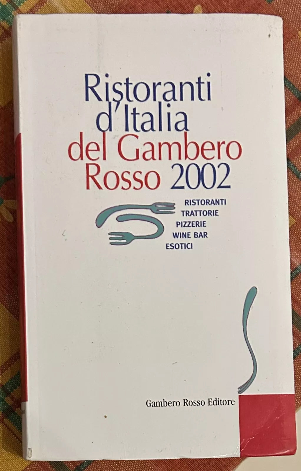 Ristoranti d Italia del Gambero Rosso 2002 di AA VV