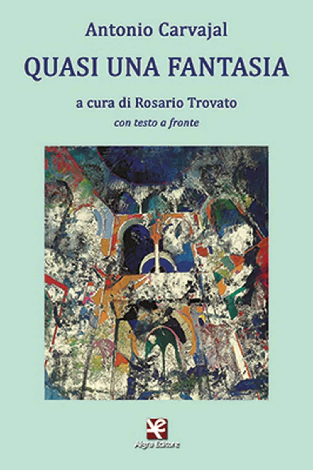 Quasi una fantasia di Antonio Carvajal, Algra Editore