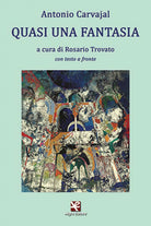 Quasi una fantasia di Antonio Carvajal, Algra Editore