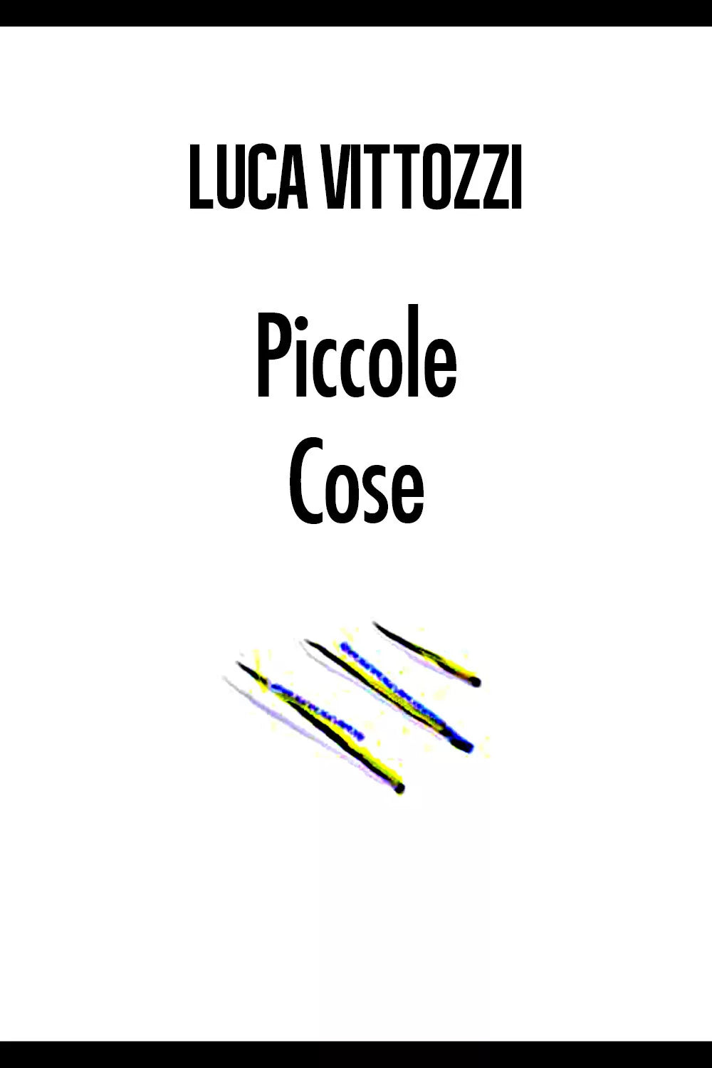 Piccole cose di Luca Vittozzi, 2017, Youcanprint