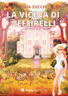 La Vicina Di Zeffirelli di Gaia Zucchi