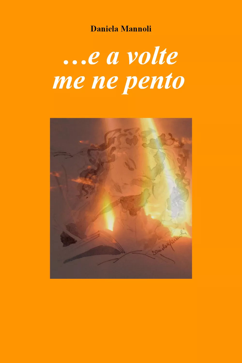 ... e a volte me ne pento di Daniela Mannoli, 2021, Youcanprint