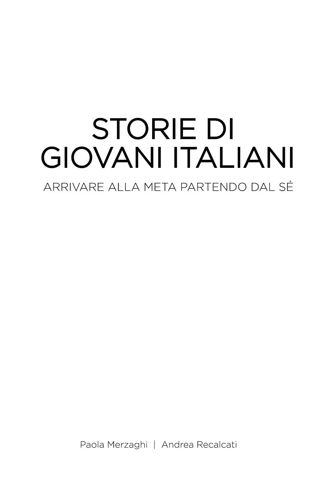 Storie di giovani italiani. Arrivare alla meta partendo dal se di Paola Merzaghi