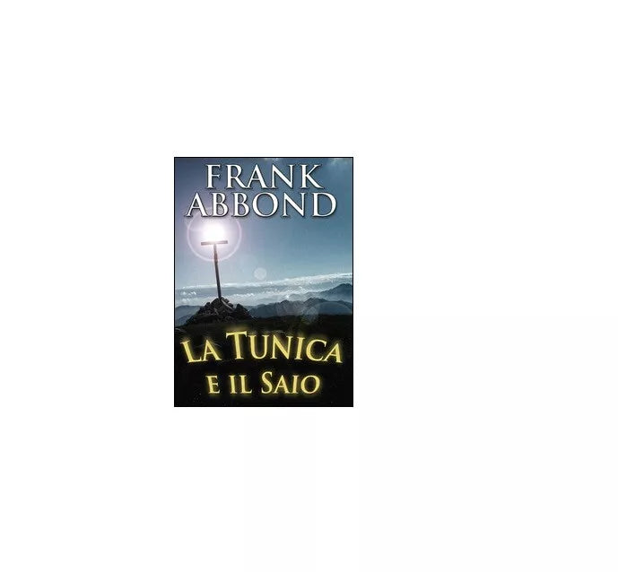 La tunica e il saio - Francesco Abbondati, 2015, Youcanprint
