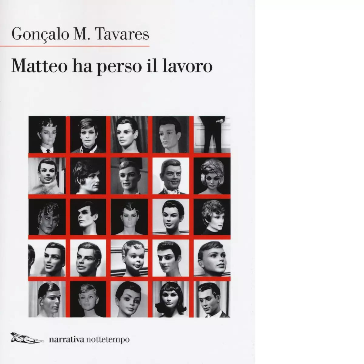 Matteo ha perso il lavoro di Gon alo M Tavares