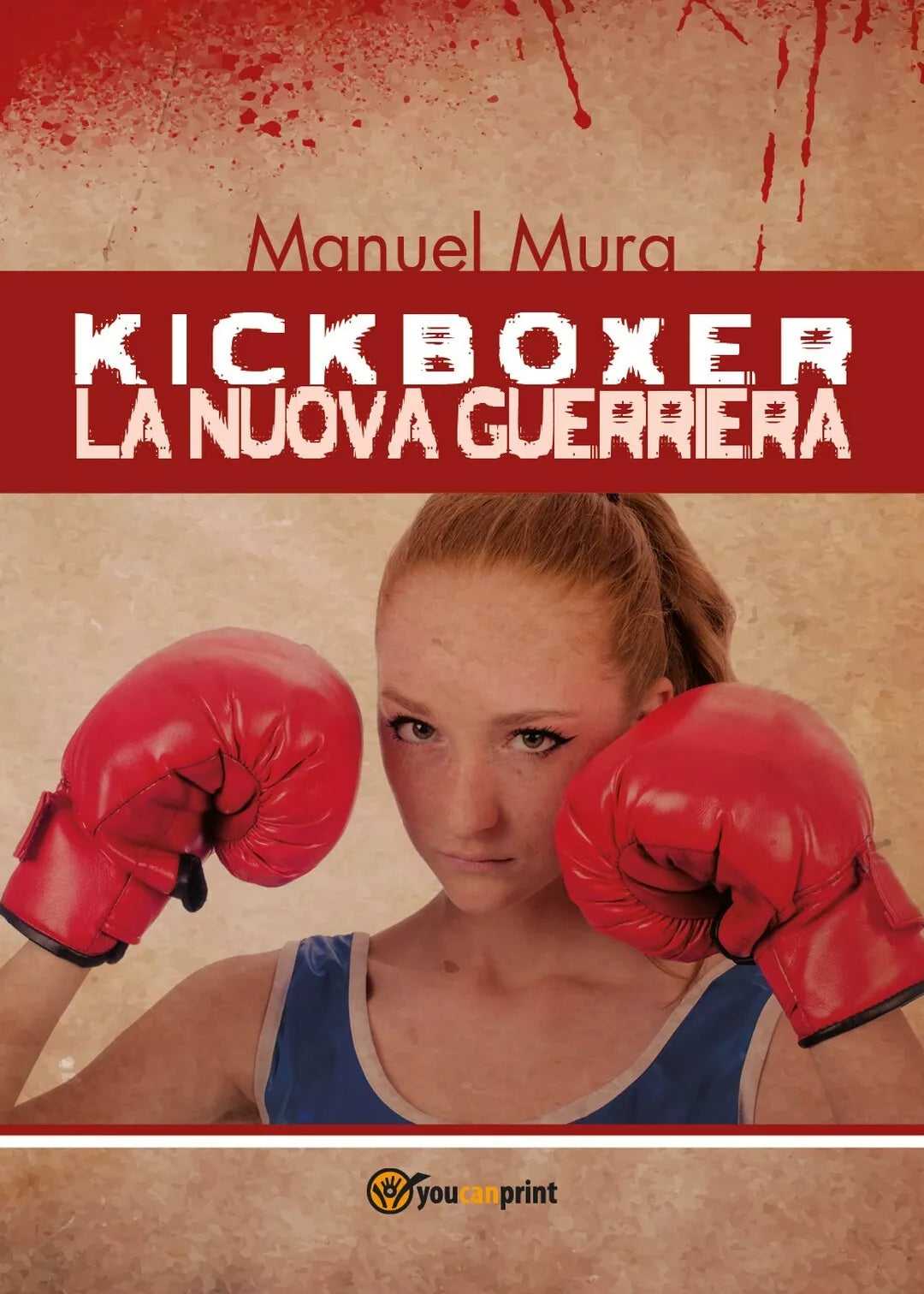 Kickboxer - La nuova guerriera, Manuel Mura, 2019, Youcanprint