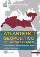 Atlante geopolitico del Mediterraneo 2016 di F Anghelone