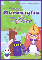Tutti a Meraviglia con Alice di Michele Guerra
