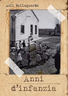 Anni d’infanzia Acli Bellaguarda, 2018, Youcanprint