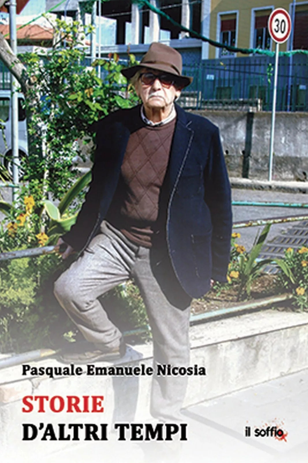 Storie d’altri tempi di Pasquale E. Nicosia, Il Soffio Edizioni