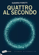 Quattro al secondo di Susanna Fioretti