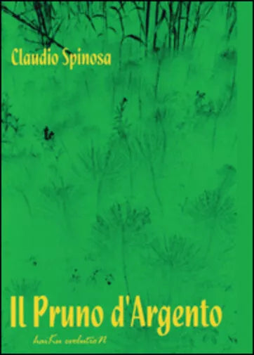 Il pruno d’argento di Claudio Spinosa, 2016, Youcanprint