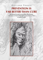 Prevention is far better than cure. Revisiting the past to strengthen the presen