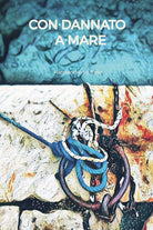 Con-dannato a-mare di Alessandro Vadacca, 2021, Youcanprint