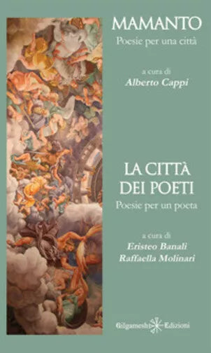 Mamanto. Poesie per una citta-La citta dei poeti. Poesie per un poeta di Alberto