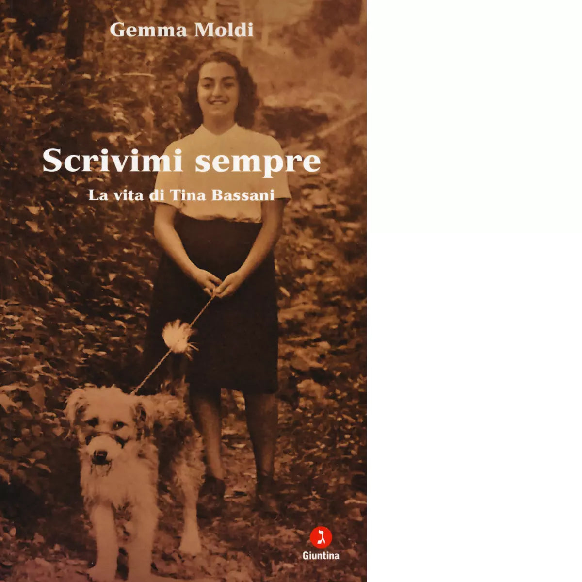 Scrivimi sempre La vita di Tina Bassani di Gemma Moldi
