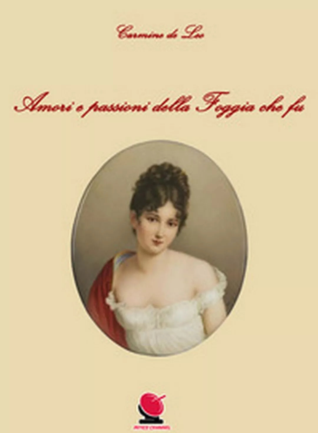 Amori e passioni della Foggia che fu - Carmine De Leo, 2017, Mitico Channel
