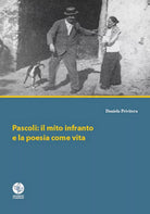 Pascoli: il mito infranto e la poesia come vita, Daniela Privitera - Youcanprint