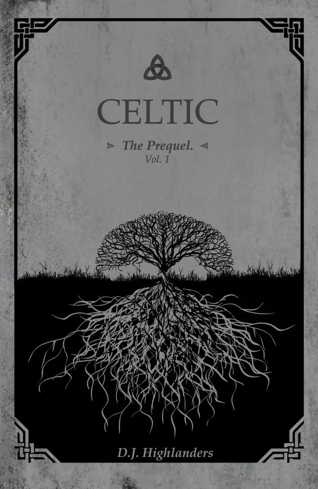 CELTIC, the Prequel vol.1 di D. J. Highlanders, 2018, Youcanprint