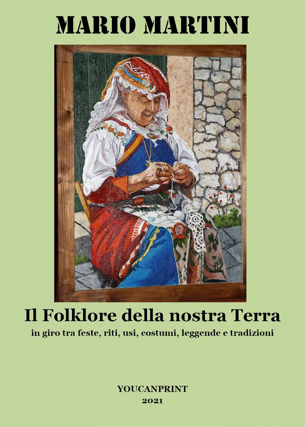 Il folklore della nostra terra di Mario Martini, 2021, Youcanprint