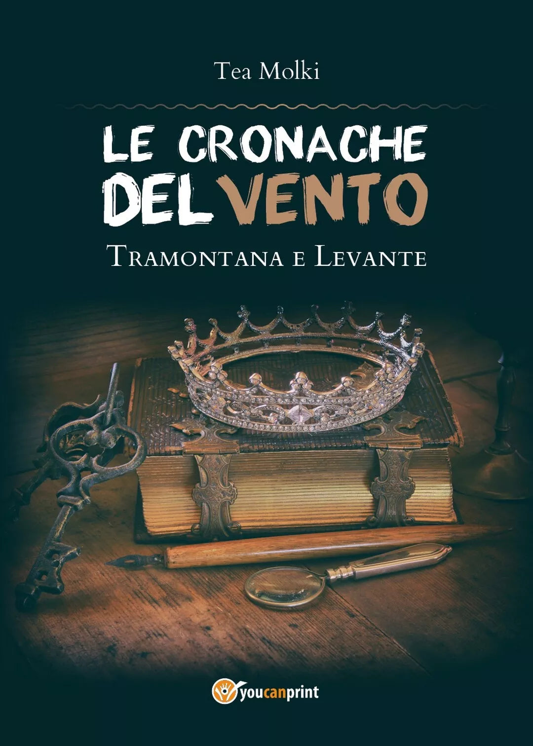 LE CRONACHE DEL VENTO - Tramontana e Levante di Tea Molki, 2018, Youcanprint
