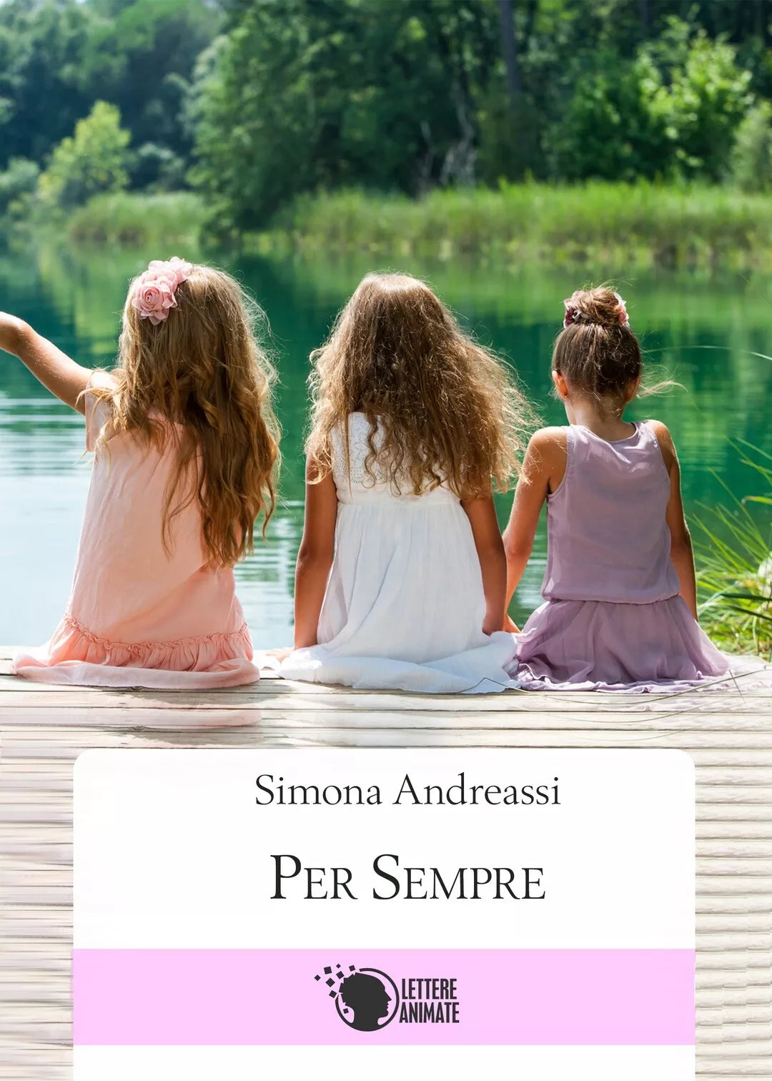 Per sempre di Simona Andreassi, 2016, Lettere Animate Editore