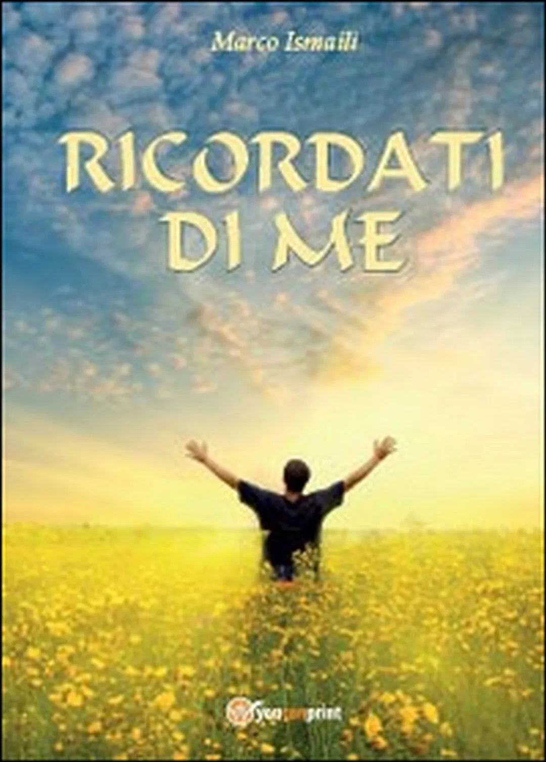 Ricordati di me di Marco Ismaili, 2014, Youcanprint