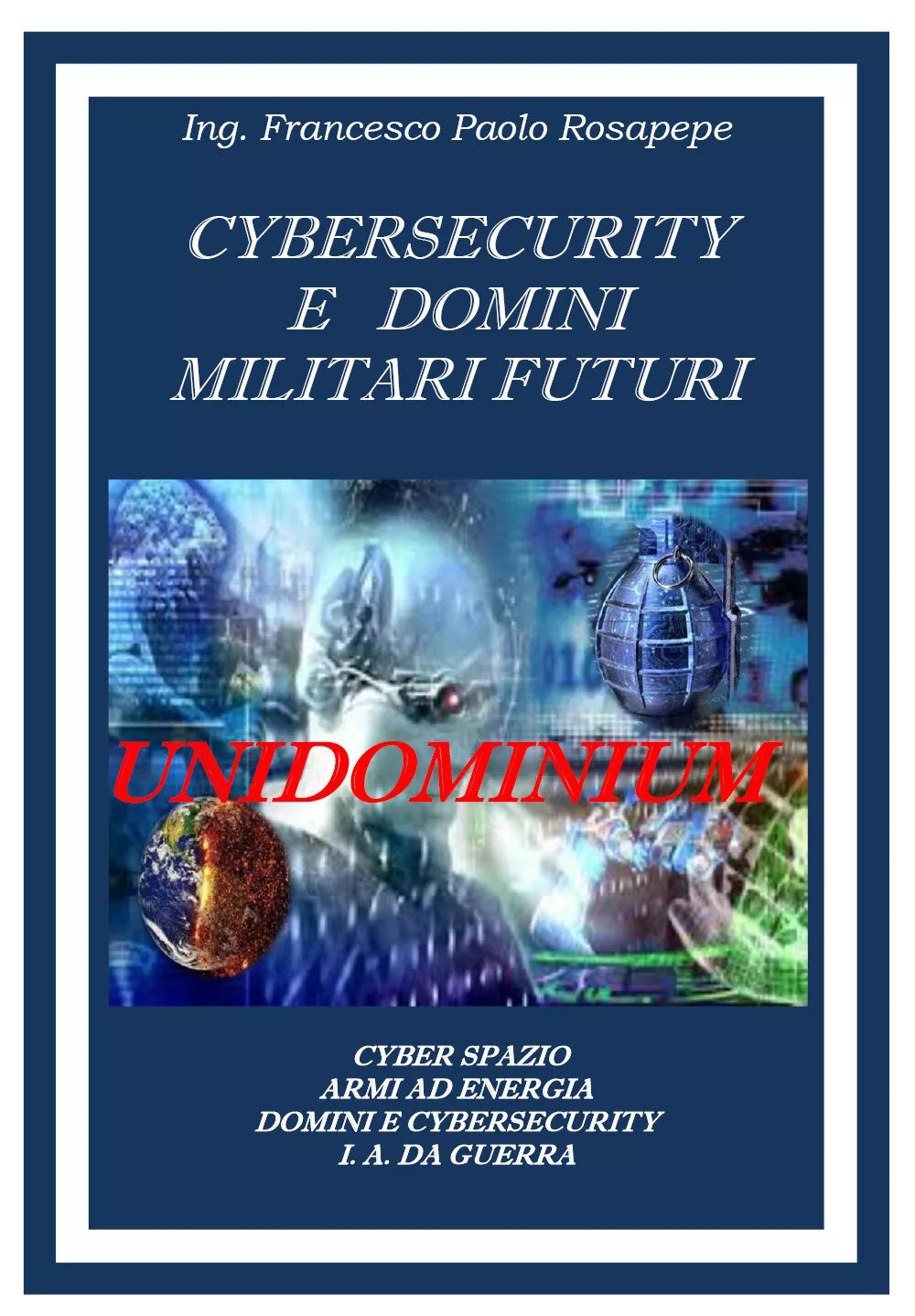Cybersecurity e domini militari futuri di Francesco Paolo Rosapepe, 2021, Youc