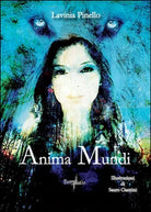 Anima mundi, di Lavinia Pinello, C. Puleo, 2015, Brigantia Editrice - ER