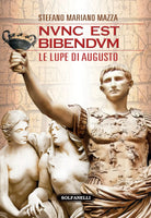 Nunc est bibendum Le Lupe di Augusto di Stefano Mariano Mazza, Solfanelli Ediz