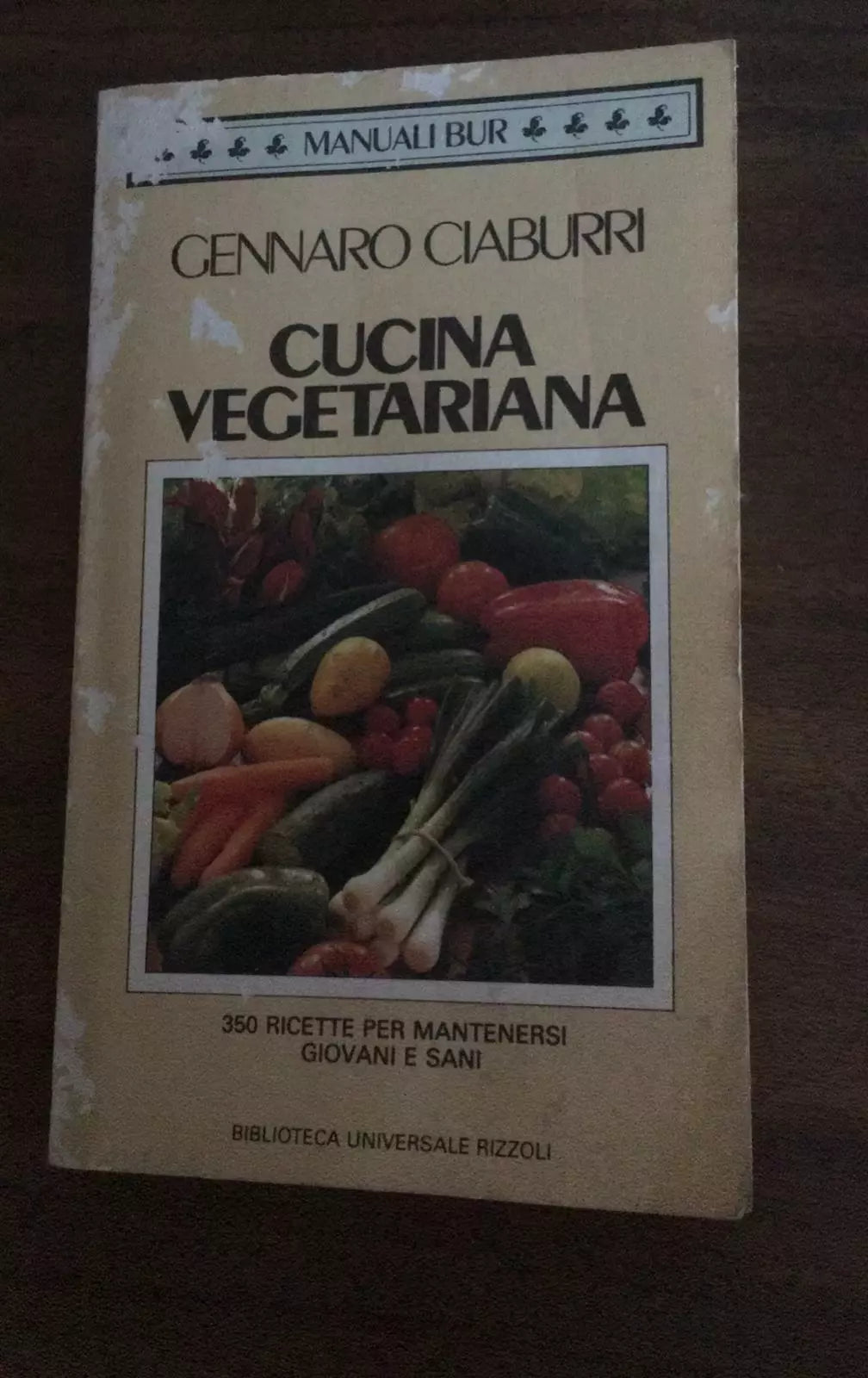 Cucina Vegetariana - Gennaro Ciaburri, 1990, Rizzoli - P