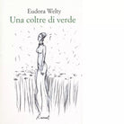 Una coltre di verde Libro di Eudora Welty