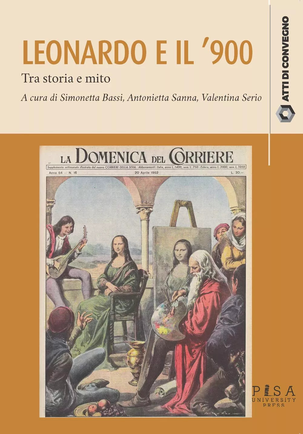 Leonardo da Vinci e il 900 Tra storia e mito