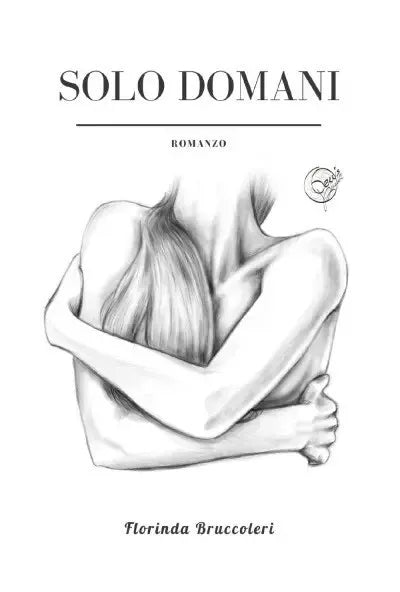 Solo domani di Florinda Bruccoleri