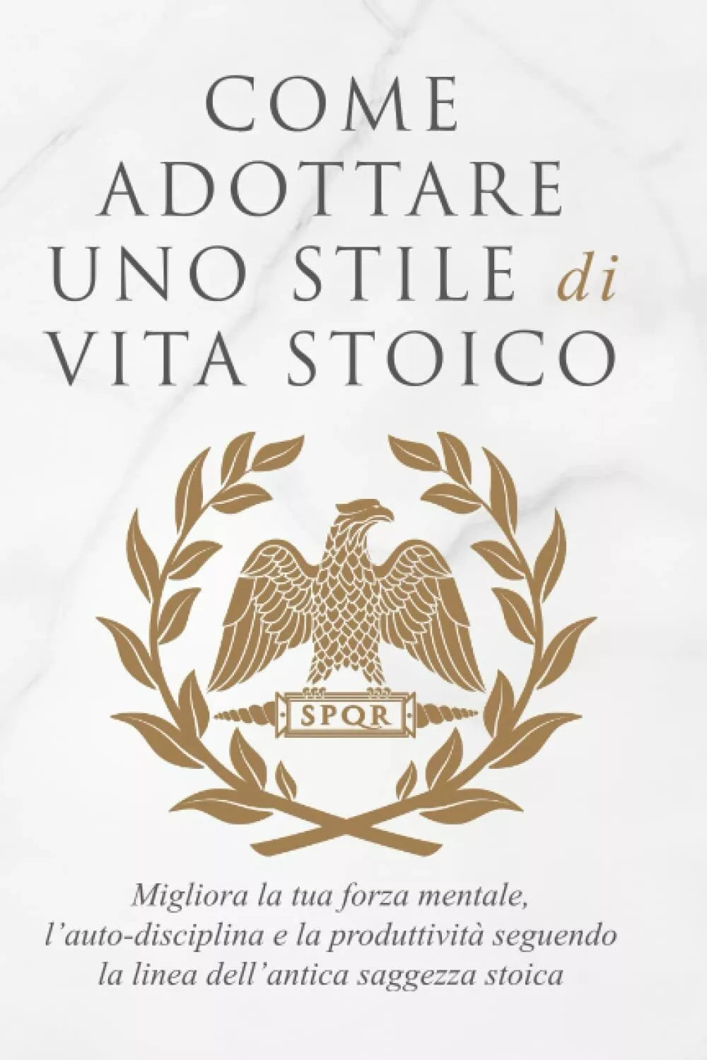 COME ADOTTARE UNO STILE DI VITA STOICO