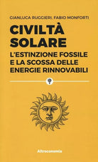 Civilt solare L estinzione fossile e la scossa delle energie rinnovabili di G