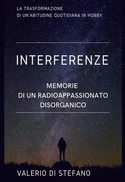Interferenze Memorie di un radioascoltatore disorganico di Valerio Di Stefano