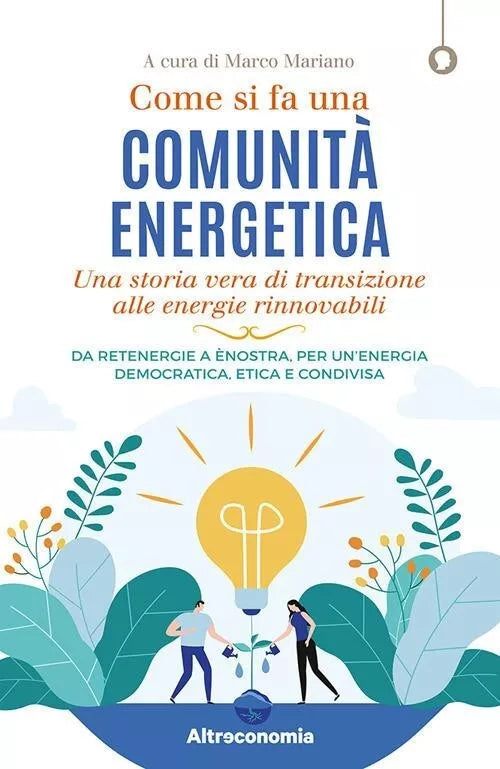 Come si fa una comunit energetica Una storia vera di transizione alle energie