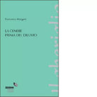 La cenere prima del diluvio di Francesco Margani