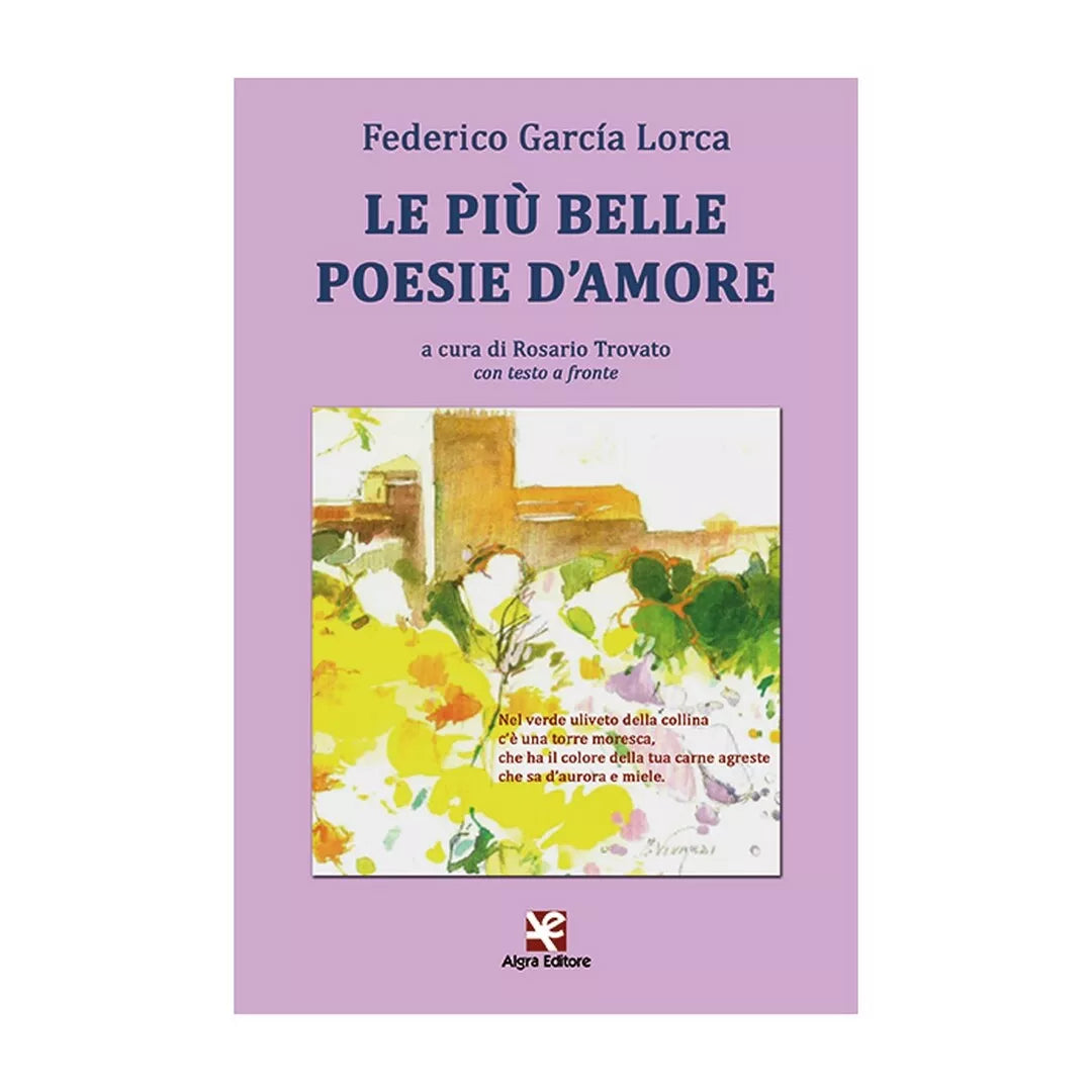 Le piu belle poesie d’amore, Federico Garcia Lorca, Rosario Trovato, Algra Ed.